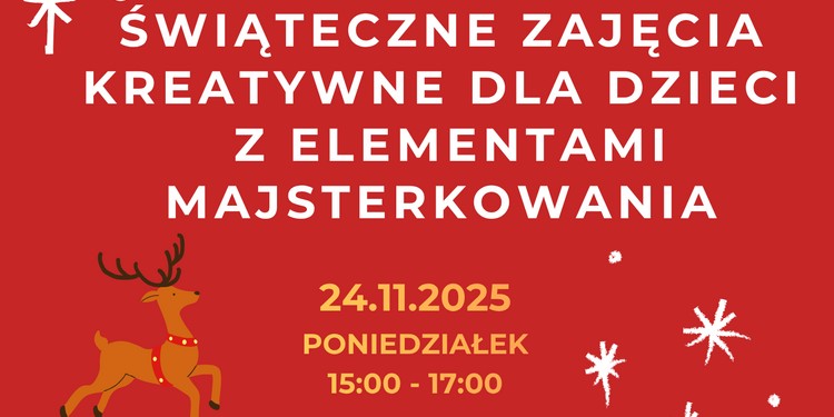 Świąteczne zajęcia kreatywne dla dzieci z elementami majsterkowania